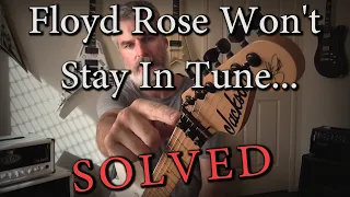 Floyd Rose Doesn't Stay In Tune? Solved