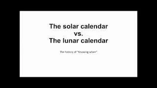 The solar calendar vs. The lunar calendar