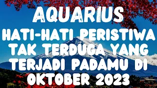 HATI-HATI PERISTIWA TAK TERDUGA YANG TERJADI PADAMU DI OKTOBER 2023 AQUARIUS♒️🔮#aquarius #zodiak