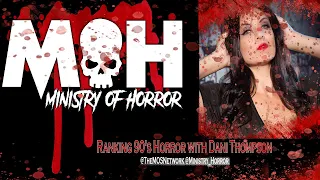 Ministry of Horror #1 - Ranking 90s Horror w/ Scream Queen Dani Thompson