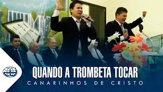 Canarinhos de Cristo - Quando a Trombeta Tocar | IBI MORRO ALTO