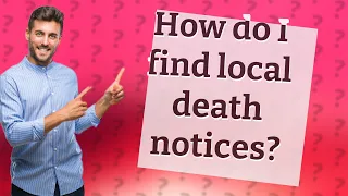 How do I find local death notices?