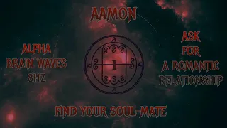 ⛧Aamon - Romance- Alpha Brainwaves 8hz - Find Your Soul mate⛧