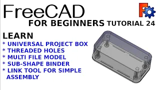 FreeCAD 0.20 For Beginners | 24 | Lid & Box / Enclosure | Threaded Holes Cross File Sub Shape Binder