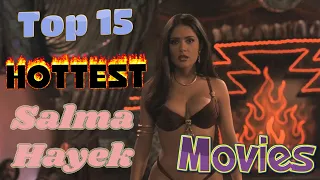 Top 15 Hottest Salma Hayek Movies