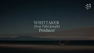 Producer - Whittaker (Feat. Tyler Joseph) / Subtitulado Español