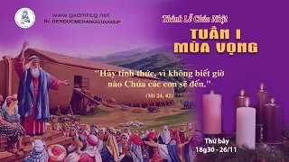 🔴Thánh Lễ CHÚA NHẬT - TUẦN I -  MÙA VỌNG  - 18g30 - 26/11/2022