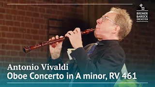 A. Vivaldi: Oboe Concerto in A minor, RV 461 – Bremer Barockorchester, Alfredo Bernardini