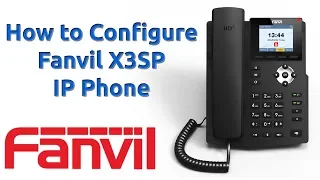 Basic Configuration of Fanvil X3SP | SIP Trunking on Fanvil X3SP IP Phone