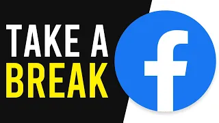 How To Take a Break From Facebook