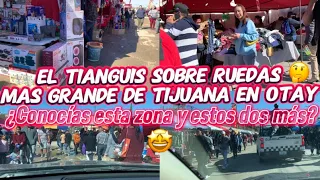 El tianguis sobre ruedas más grande de Tijuana En otay ¿Conocías esta zona y estos dos tianguis más?