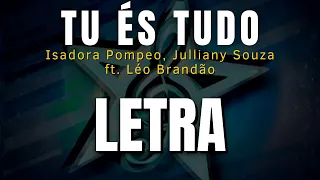 Tu És Tudo - Isadora Pompeo, Julliany Souza ft. Léo Brandão