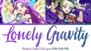 Lonely・Gravity | Mizuki & Yurika | Aikatsu Full Lyrics ROM/KAN/ENG