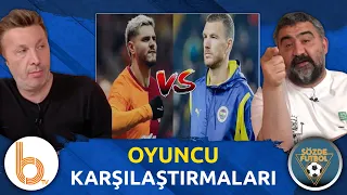 Oyuncu Karşılaştırmaları | Derbide Kim Daha Avantajlı? | Galatasaray Mı? Fenerbahçe Mi?