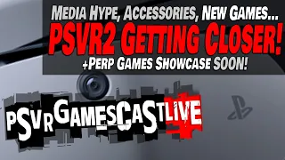PlayStation VR2 is GETTING CLOSER! | New Games, Accessories, Media Coverage! | PSVR GAMESCAST LIVE