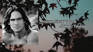 James Taylor - Never Never Land Lyrics