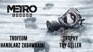 Metro Exodus - Trofeum Handlarz zabawkami - Trophy Toy seller