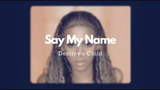 Destiny's Child - Say My Name (Lyric Video)