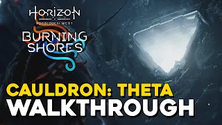 Horizon Forbidden West Burning Shores DLC Cauldron Theta Walkthrough