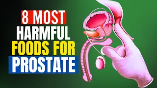 8 Of The Most Harmful Foods For The Prostate (DON'T IGNORE)