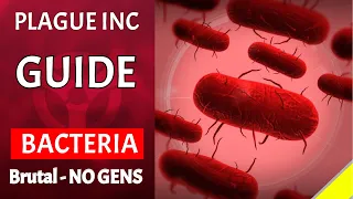 Plague Inc -  Bacteria on Brutal - Guide [No Genes] [Updated]