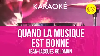 Ⓚ Quand la musique est bonne, Jean-Jacques Goldman [Karaoké]