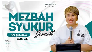 MEZBAH SYUKUR PAGI  -  JUMAT 10/FEB/23 - Pk.05.00 WIB - DEBBY BASJIR #mezbahdoadb