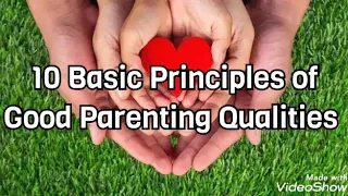 10 Basic Principles of Good Parenting Qualities