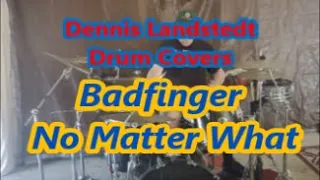 Badfinger, No Matter What, Dennis Landstedt Drum Covers
