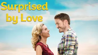 Surprised By Love - Full Movie | Romantic Comedy Drama | Best Movies Club