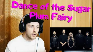 Dance of the Sugar Plum Fairy - Pentatonix REACTION