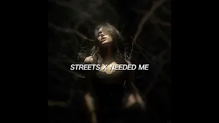 Streets x Needed me (Slowed+reverb)