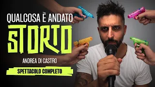 ANDREA DI CASTRO: "QUALCOSA È ANDATO STORTO" - Show Completo #StandUpComedy