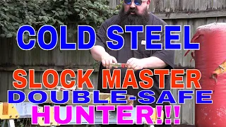 CAN WE KILL THE COLD STEEL SLOCK MASTER DOUBLE SAFE HUNTER?