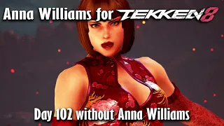 Day 102 without Anna Williams in Tekken 8