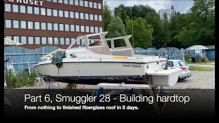 Part 6, Smuggler 28 - Building a hardtop for my boat from scratch