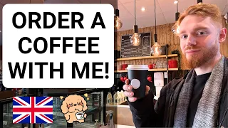 Order a Coffee With Me! – REAL DAILY BRITISH ENGLISH (Modern RP)