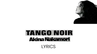 Akina Nakamori 中森明菜 - TANGO NOIR Lyric Video [KAN/ROM/ENG]