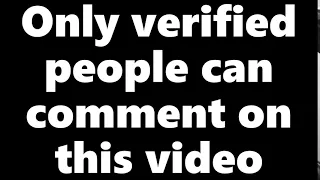 Only verified people can comment on this video