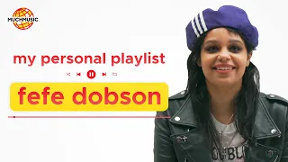 FEFE DOBSON PUTS US ON HER MUSIC | MY PERSONAL PLAYLIST | MUCHMUSIC