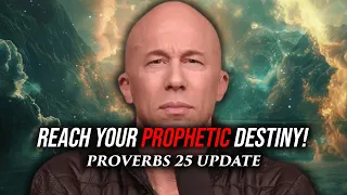 God Wants You To Reach Your Prophetic Destiny & Proverbs 25 Update | Joseph Z