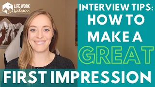How to make a GREAT first impression during your job interview