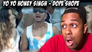 YO YO HONEY SINGH - DOPE SHOPE (OFFICIAL VIDEO) - INTERNATIONAL VILLAGER reaction