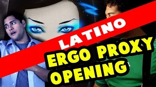 Ergo Proxy Opening Video (Spanish) | Cover Stage Ep. 18