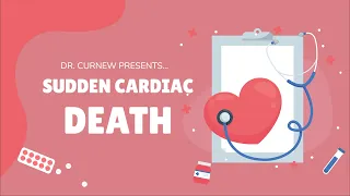 Webinar: Sudden Cardiac Death | Dr. Curnew MD