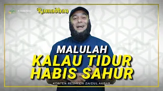 Malulah Kalau Tidur Habis Sahur - dr. Zaidul Akbar Official