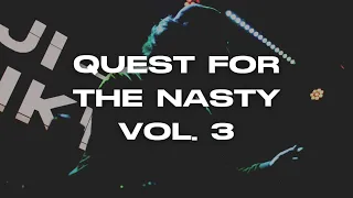 Quest For The Nasty Vol 3 (Drum and Bass Mix)