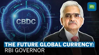 CBDC Is Going To Be The Future Currency Of The World, Says RBI Guv On India's Digital Payment Growth