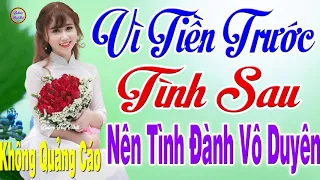 TUYỆT PHẨM 766 Bài Rumba Vì Tiền Trước Tình Sau Nên Tình Bội Bạc - Phận Anh Nghèo Sao Giữ Được Em