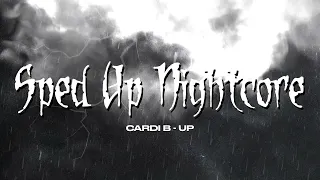 sped up nightcore - Up (Cardi B) [Sped Up Version]